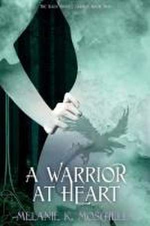A Warrior at Heart de Melanie K. Moschella