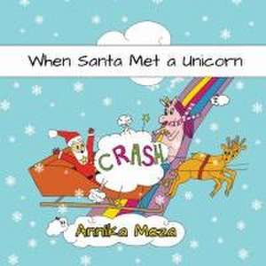 When Santa Met a Unicorn de Annika Meza