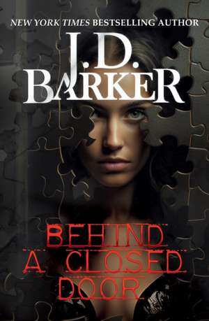 Behind A Closed Door de J.D. Barker