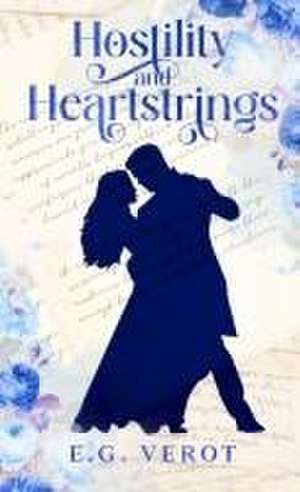 Hostility & Heartstrings de E G Verot