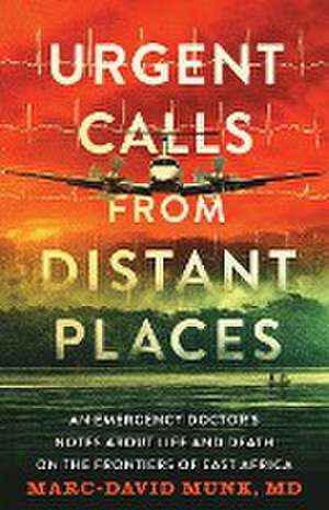 Urgent Calls from Distant Places de Marc-David Munk