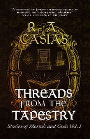 Threads from the Tapestry de R. A. Casias