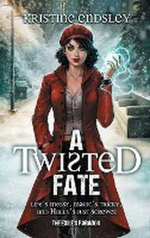 A Twisted Fate de Kristine Endsley