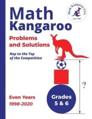 Math Kangaroo Problems and Solutions - Grades 5 & 6 - Even Years de Math Kangaroo Usa