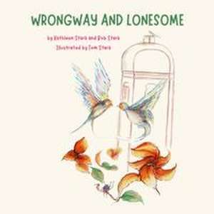 Wrongway and Lonesome de Kathleen Stark