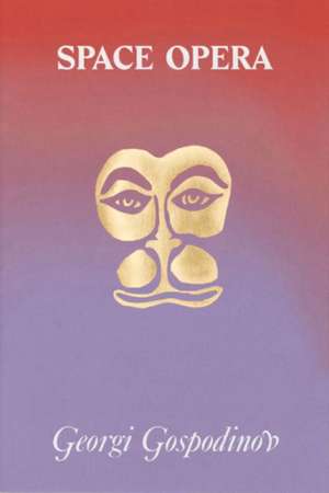 Space Opera de Georgi Gospodinov