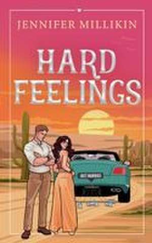 Hard Feelings de Jennifer Millikin