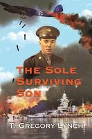 The Sole Surviving Son de T. Gregory Lynch