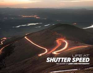 Life at Shutter Speed de Larry Chen