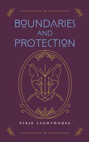 Boundaries and Protection de Pixie Lighthorse