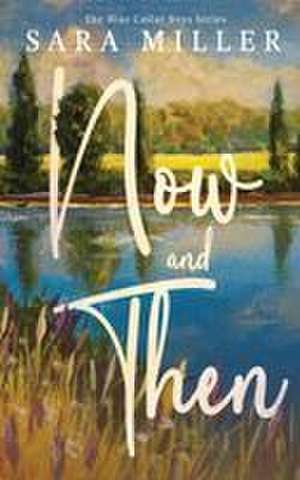 Now and Then de Sara Miller
