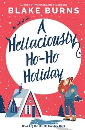 A Hellaciously Ho-Ho Holiday de Blake Burns
