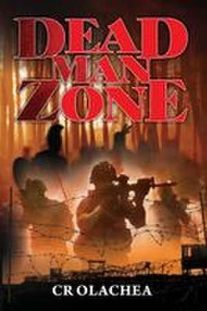 Dead Man Zone de Charles R. Olachea