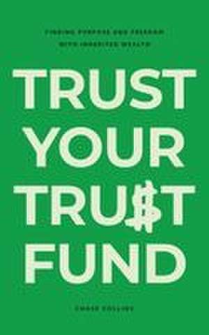Trust Your Trust Fund de Chase Collins