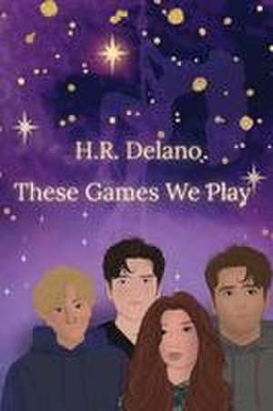 These Games We Play de H R Delano