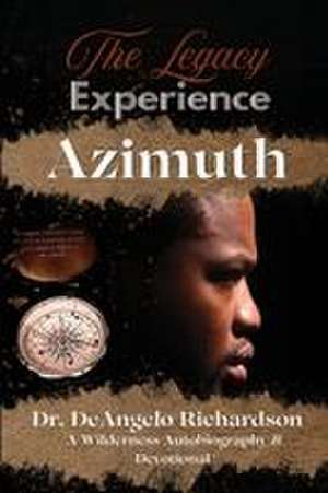The Legacy Experience de Deangelo Richardson