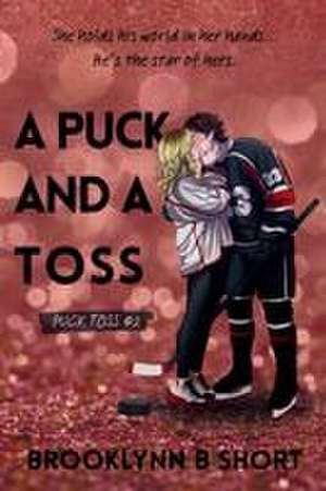 A Puck and a Toss de Brooklynn Short