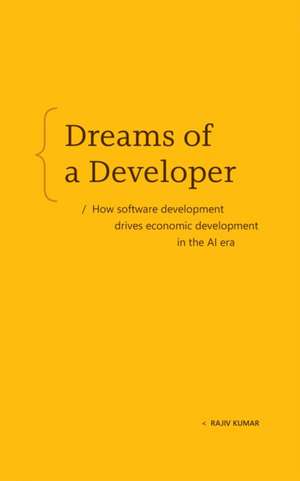Dreams of a Developer de Rajiv Kumar