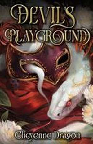 Devil's Playground de Cheyenne Dragon