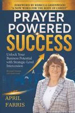 Prayer Powered Success de April Farris