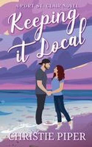 Keeping it Local de Christie Piper