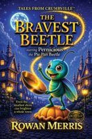 The Bravest Beetle de Rowan Merris