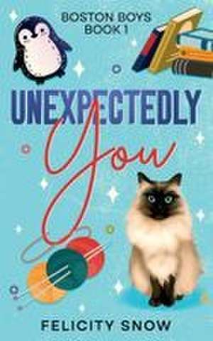 Unexpectedly You de Felicity Snow