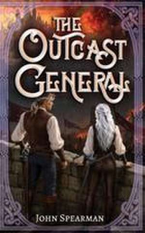 The Outcast General de John J Spearman