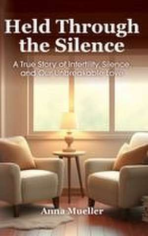 Held Through the Silence de Anna Mueller