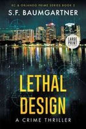 Lethal Design (Large Print) de S. F. Baumgartner