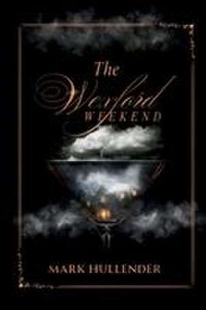 The Wexford Weekend de Mark Hullender