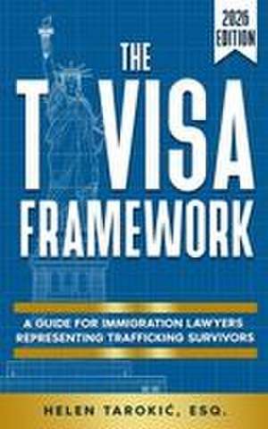 The T Visa Framework de Helen Tarokic