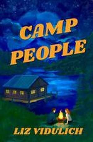 Camp People de Liz Vidulich