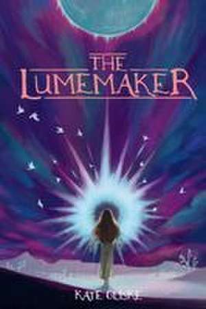 The Lumemaker de Kate Gliske