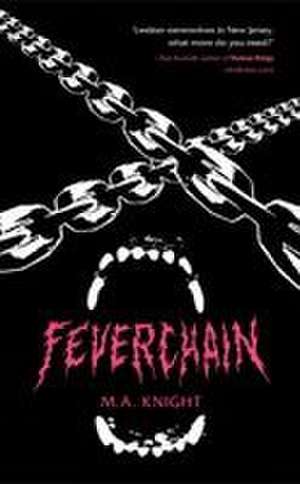 FEVERCHAIN de M. A. Knight