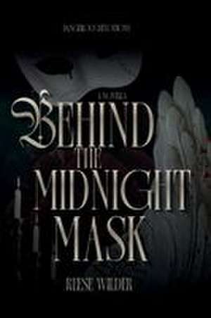 Behind the Midnight Mask de Reese Wilder