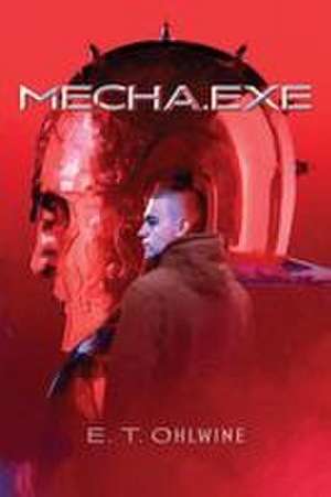 Mecha.Exe de Elijah Ohlwine