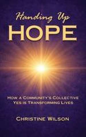 Handing Up Hope de Christine Wilson