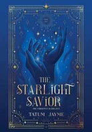 The Starlight Savior de Tatum Jayme