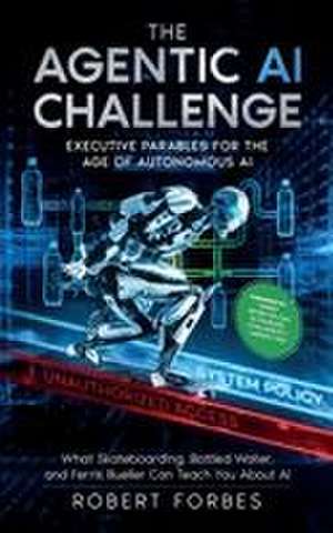 THE AGENTIC AI CHALLENGE de Robert Forbes
