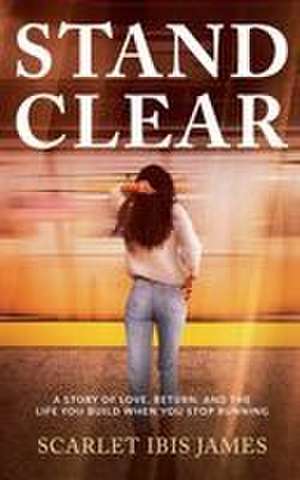 Stand Clear de Scarlet Ibis James