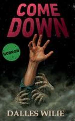 Come Down de Dalles Wilie