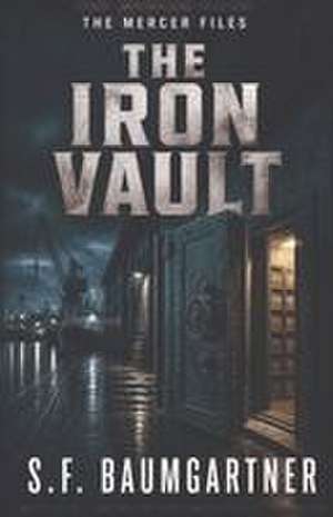 The Iron Vault de S. F. Baumgartner