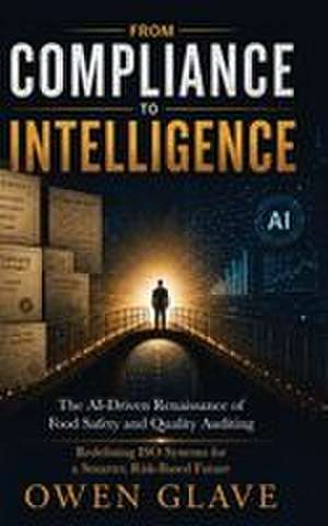 From Compliance to Intelligence de Owen Glave