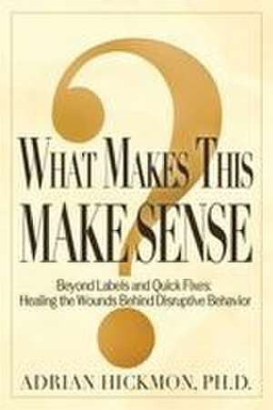 What Makes This Make Sense de Adrian Hickmon