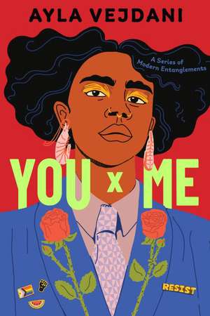 You x Me: A Series of Modern Entanglements de Ayla Vejdani
