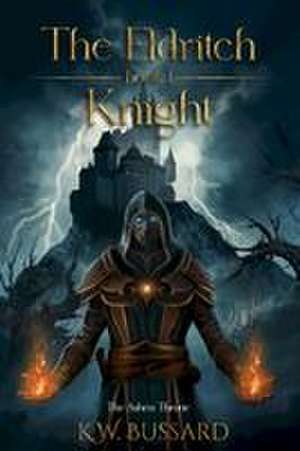 The Eldritch Knight de K. W. Bussard
