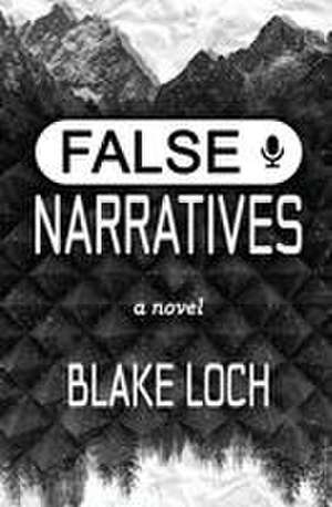 False Narratives de Blake Loch