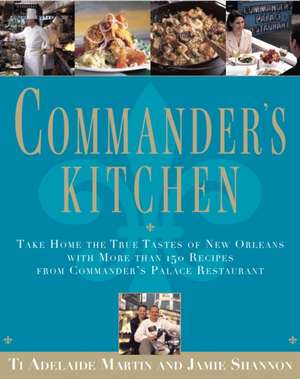 Commander's Kitchen de Ti Adelaide Martin