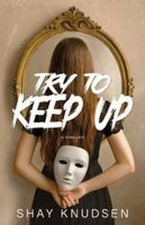 Try to Keep Up de Shay Knudsen